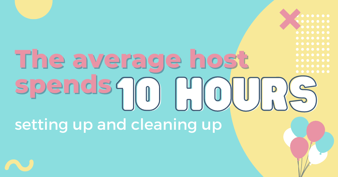 Yellow and blue geometric shapes with pink text ”the average host spends 10 hours setting up and cleaning up”